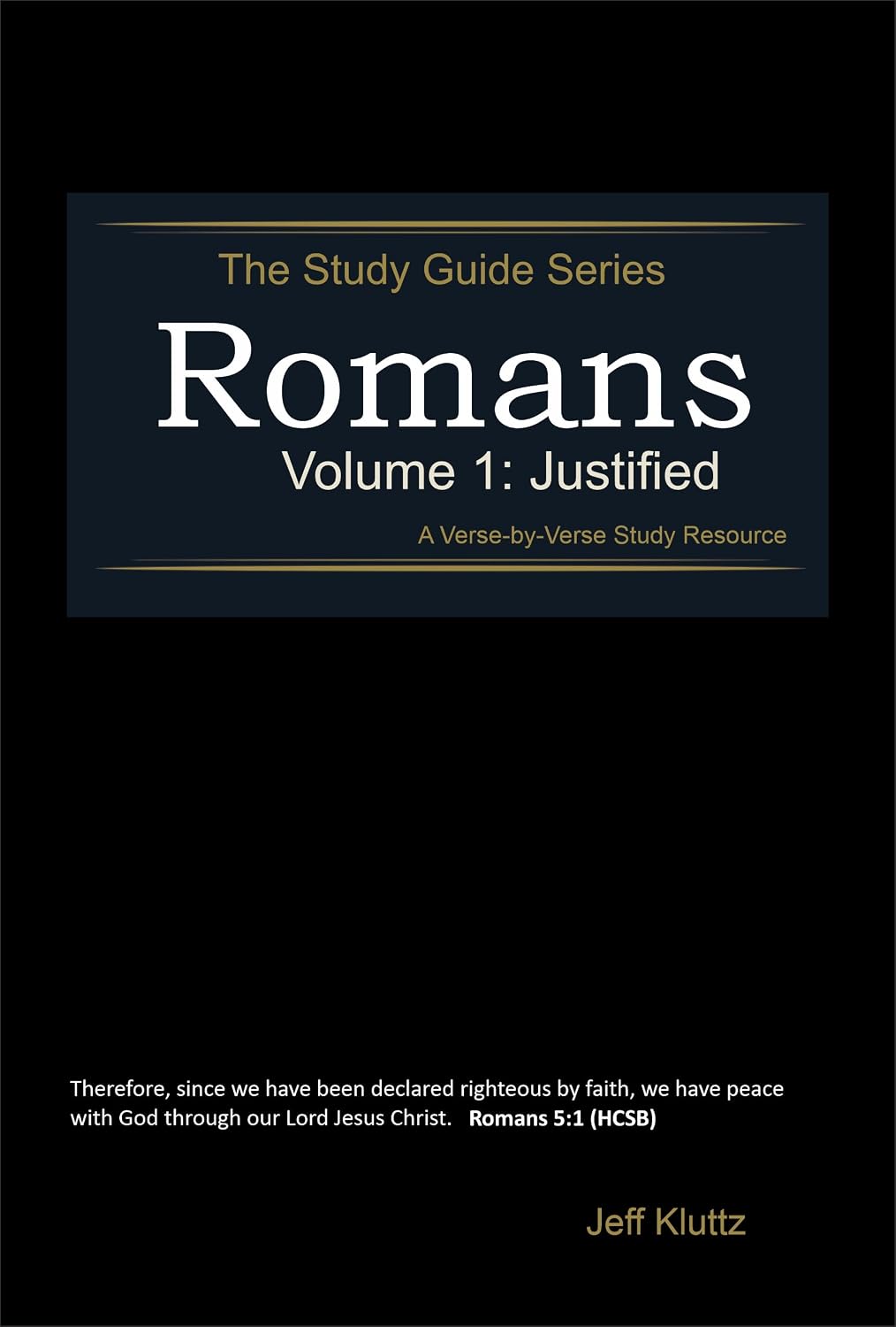 Romans Volume 1: Justified: (Romans 1-8)